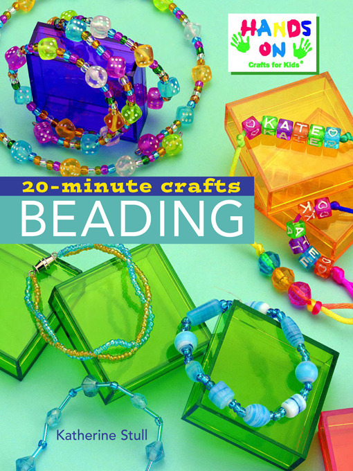 Title details for 20-Minute Crafts Beading by lKatherine Stul - Available